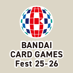 BANDAI CARD GAMES Fest 25-26